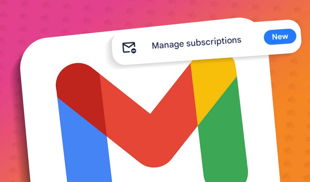 جيميل Gmail يجعل إدارة النشرات الإخبارية وقوائم البريد الإلكتروني على الويب أسهل : إليكم التفاصيل