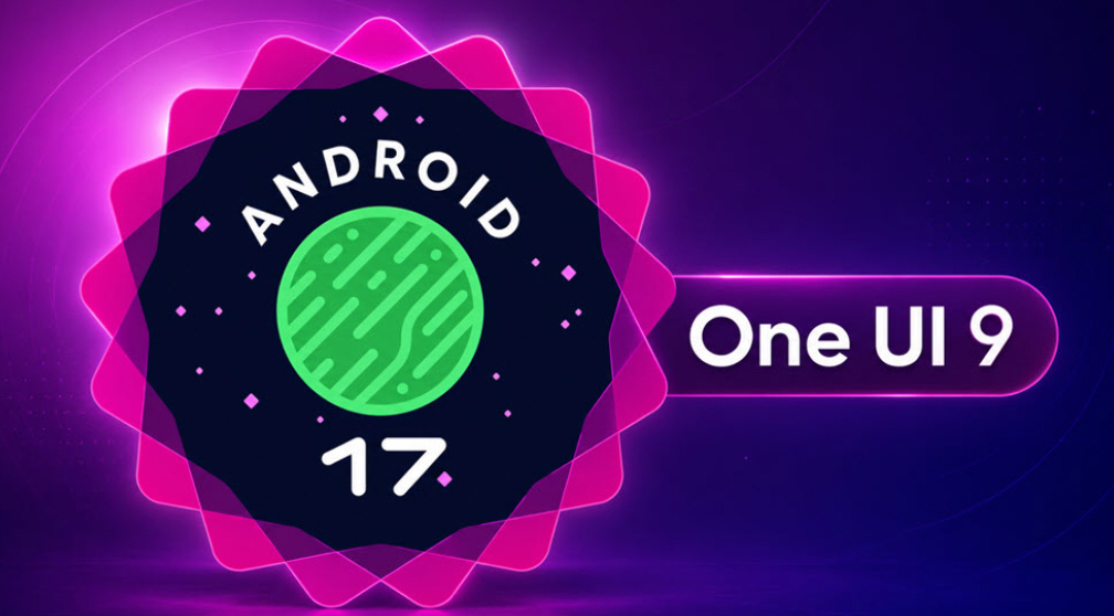 قائمة هواتف سامسونج التي قد لا تحصل على تحديث One UI 9 المبني على Android 17 
