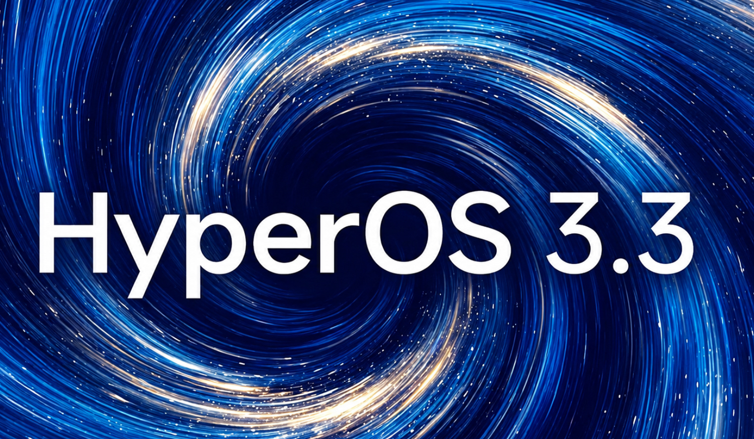 شاومي تبدأ طرح HyperOS 3.3 المبني على Android 17 عالميًا لهذه الهواتف